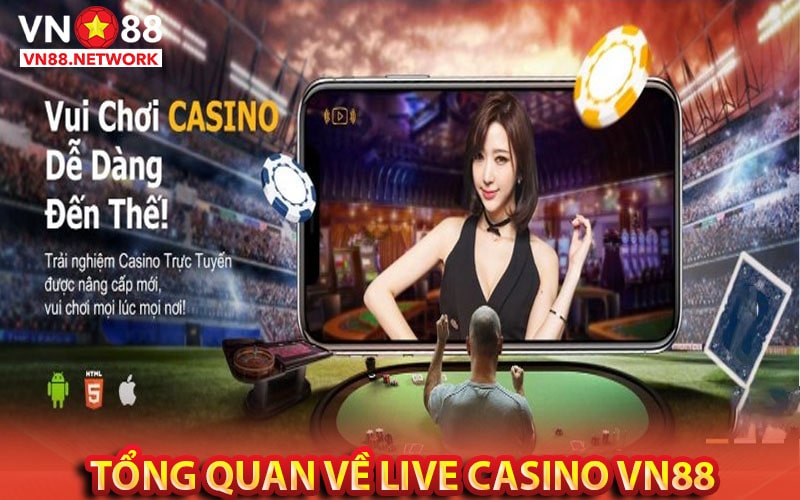 Tổng quan về sảnh Live casino vn88