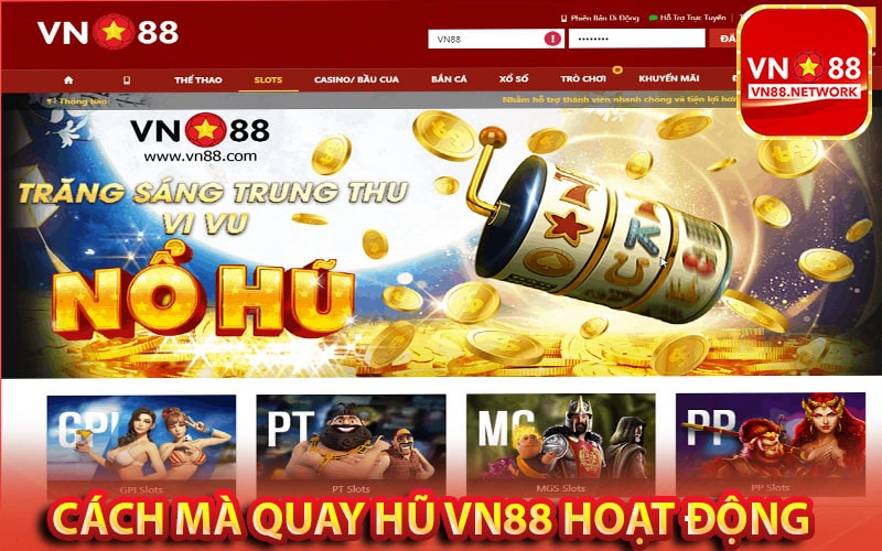 Cách mà quay hũ vn88 hoạt động 