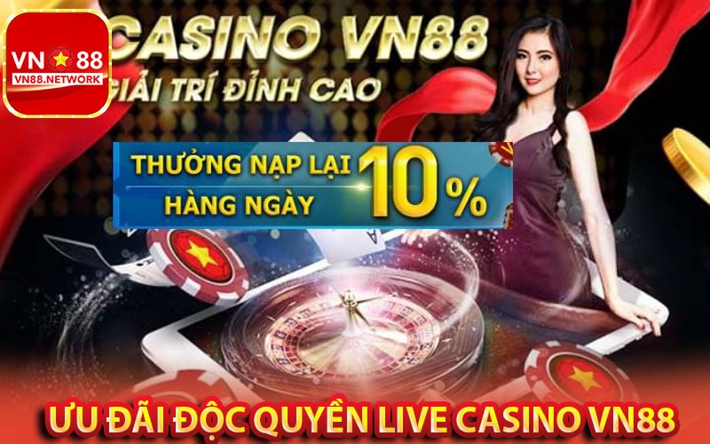 Các chương trình ưu đãi độc quyền tại sảnh live casino vn88 