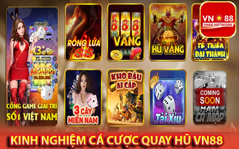 Kinh nghiệm cá cược quay hũ vn88 bao thắng 