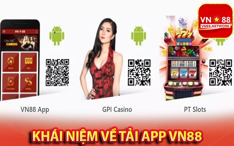 Khái niệm về việc tải app vn88 về thiết bị