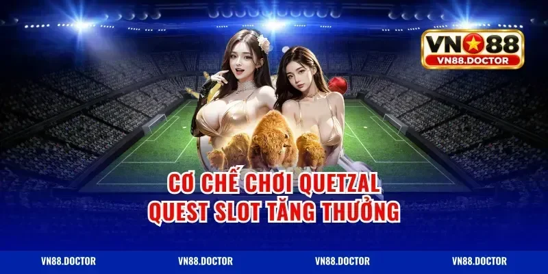 Cơ chế chơi quetzal quest slot tăng thưởng