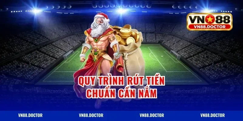 Quy trình rút tiền chuẩn cần nắm